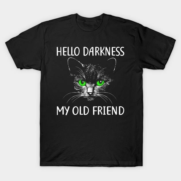 Funny Halloween Cat T Shirt Hello Darkness My old Friend T-Shirt by frostelsinger